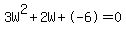 3W%5E2%2B2W%2B-6+=+0