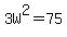 3W%5E2=75
