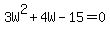 3W%5E2+%2B+4W+-+15+=+0