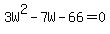 3W%5E2+-+7W+-+66+=+0