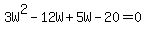 3W%5E2-12W%2B5W-20=0