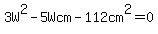 3W%5E2-5Wcm-112cm%5E2=0