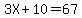 3X%2B10=67
