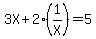 3X%2B2%281%2FX%29=5