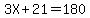 3X%2B21=180