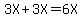 3X%2B3X=6X