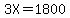 3X=1800