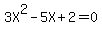 3X%5E2-5X%2B2=0