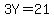 3Y=21