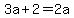 3a%2B2=2a