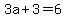3a%2B3+=+6
