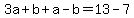 3a%2Bb%2Ba-b=13-7