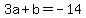 3a%2Bb=-14
