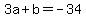 3a%2Bb+=+-34