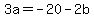 3a=-20-2b