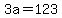 3a=123