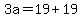 3a=19%2B19