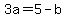 3a=5-b