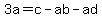 \"3a=c-ab+-ad\"