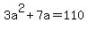 3a%5E2%2B7a+=+110