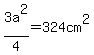 3a%5E2%2F4=324cm%5E2
