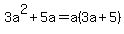 3a%5E2+%2B+5a=a%283a%2B5%29