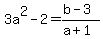 3a%5E2+-+2+=++%28b-3%29%2F%28a%2B1%29