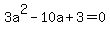 3a%5E2-10a%2B3=0
