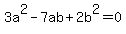 3a%5E2-7ab%2B2b%5E2=0