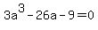 3a%5E3-26a-9+=+0