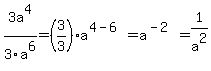 3a%5E4%2F+3a%5E6+=%283%2F3%29a%5E%284-6%29=a%5E%28-2%29=1%2Fa%5E2
