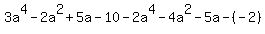 3a%5E4+-+2a%5E2+%2B+5a+-+10+-+2a%5E4+-+4a%5E2+-+5a+-%28-2%29