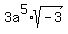 3a%5E5%2Asqrt%28-3%29+