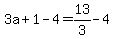 3a+%2B+1+-+4+=+13%2F3-4