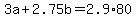 3a+%2B+2.75b+=+2.9%2A80