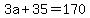 3a+%2B+35+=+170