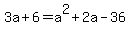3a+%2B+6+=+a%5E2+%2B+2a+-+36