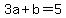 3a+%2B+b++=+5