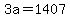 3a+=+1407