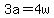 3a+=+4w
