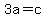 3a+=+c