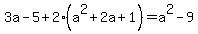 3a-5%2B2%28a%5E2%2B2a%2B1%29=a%5E2-9