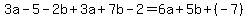\"3a-5-2b%2B3a%2B7b-2=6a%2B5b%2B%28-7%29\"