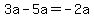 3a-5a=-2a