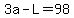 3a-L=98