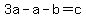 3a-a-b+=+c