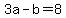 3a-b=8