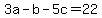 3a-b-5c+=+22