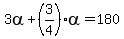 3alpha%2B%283%2F4%29alpha=180