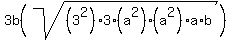 3b%28sqrt%28++%283%5E2%29%2A3%2A%28a%5E2%29%2A%28a%5E2%29%2Aa%2Ab++%29++%29